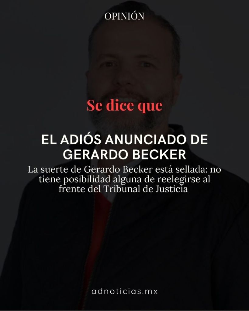 Imagen de Gerardo Becker con texto sobre su situación política y la falta de posibilidad de reelección al frente del Tribunal de Justicia. Fondo oscuro con letras en color rojo y blanco.