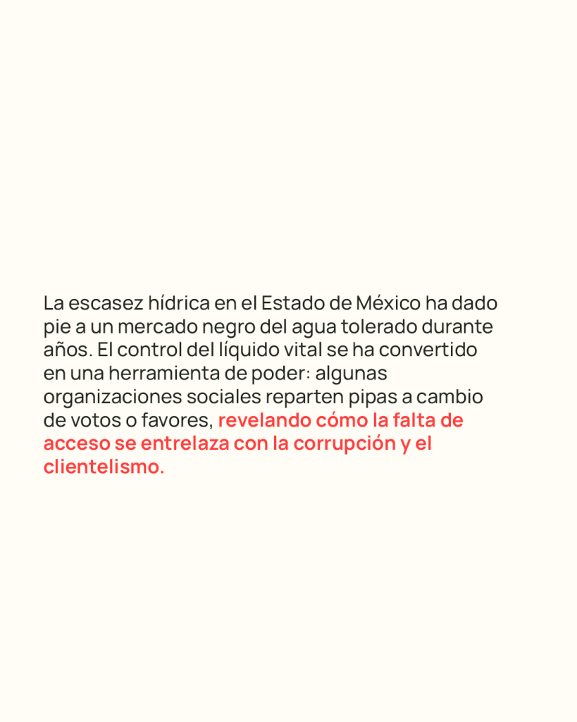 Texto que aborda la escasez de agua en el Estado de México y su relación con el mercado negro, la corrupción y el clientelismo.