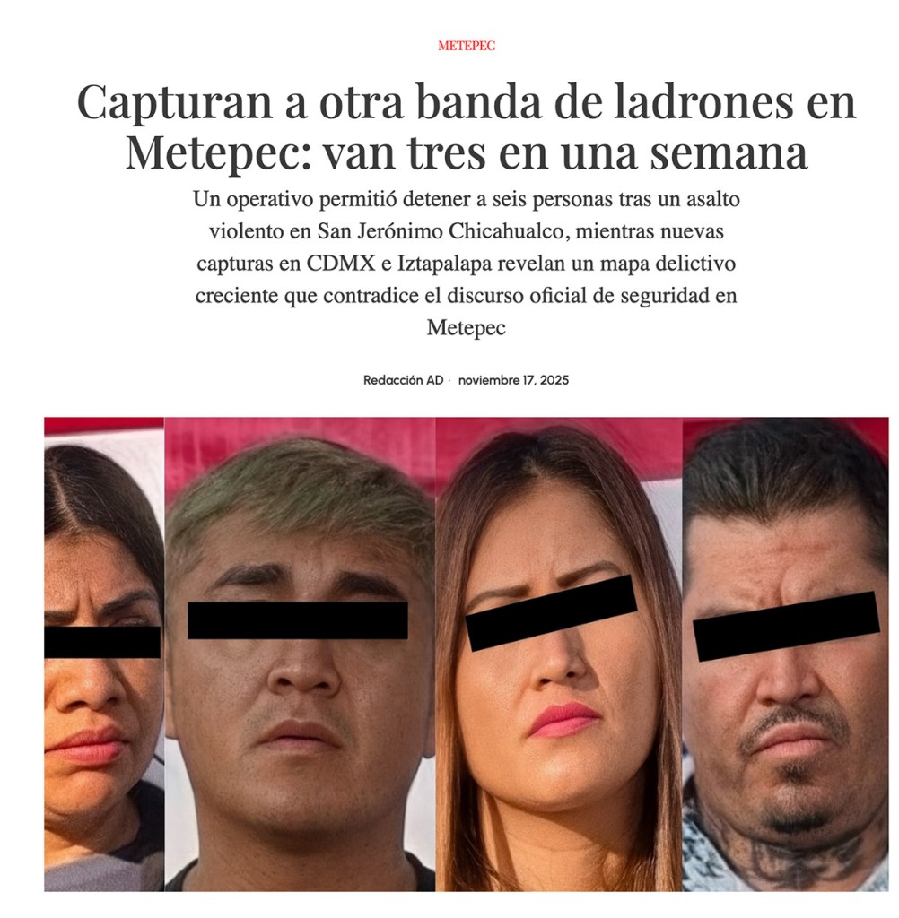Retrato de cuatro personas detenidas relacionadas con una banda de ladrones en Metepec, con rostros cubiertos para proteger su identidad. La imagen está acompañada de un titular que informa sobre la captura de la banda.