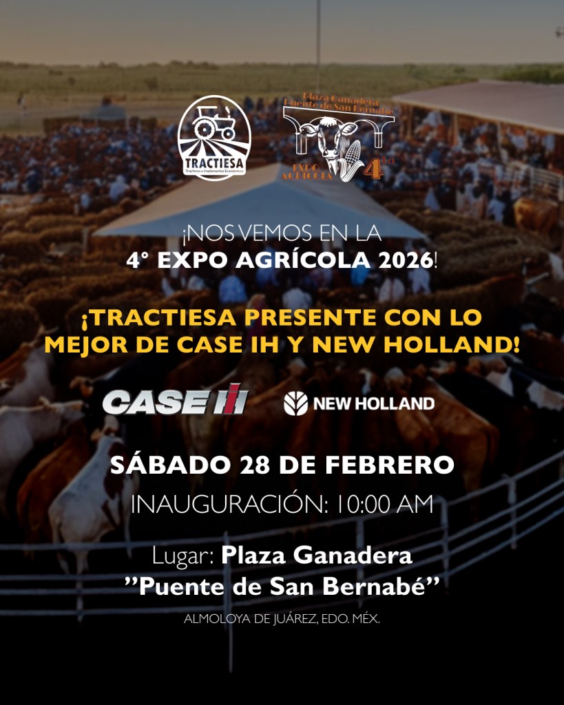 Promotional image for the 4th Agricultural Expo 2026 featuring Tractiesa, Case IH, and New Holland. Details include the date, time, and location of the event in Almoloya de Juárez, Mexico.