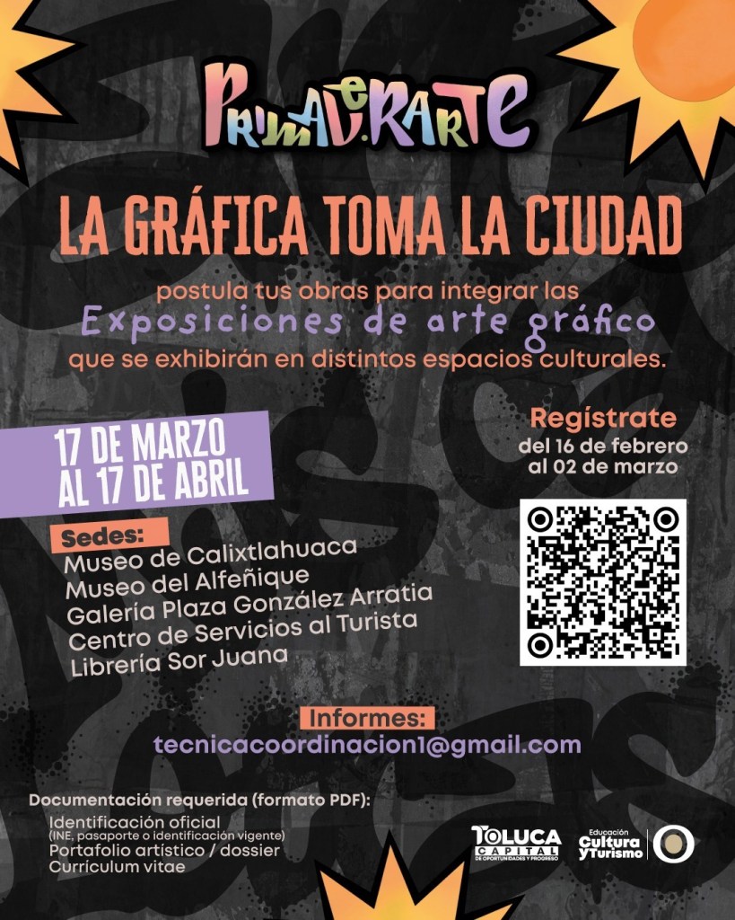 Cartel promocional de un evento de arte gráfico titulado 'La Gráfica Toma la Ciudad', que invita a postular obras para exposiciones en diversas sedes culturales de Toluca. Fechas de registro del 16 de febrero al 2 de marzo, y exposiciones del 17 de marzo al 17 de abril.